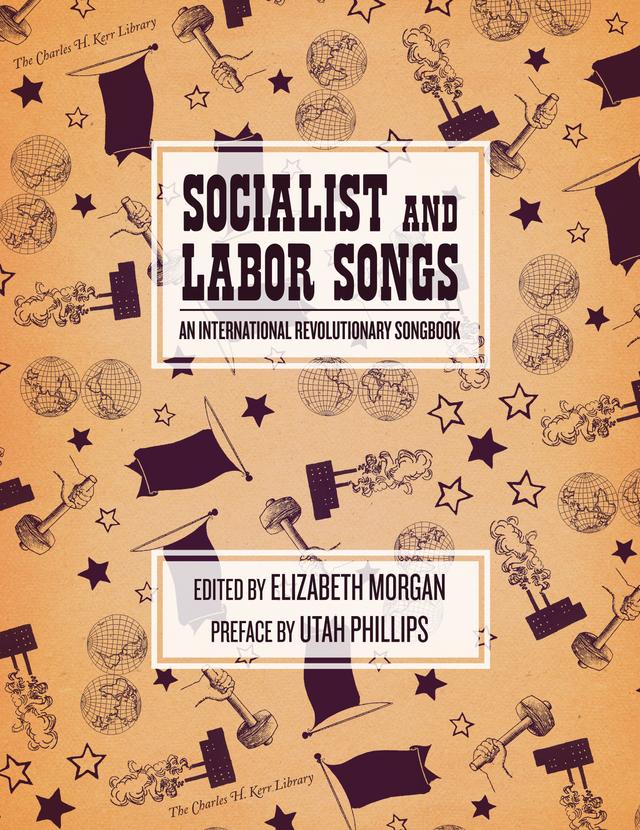 Socialist and Labor Songs by Elizabeth Morgan, Utah Phillips