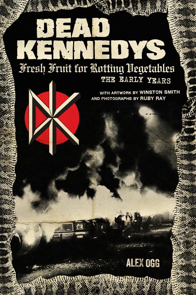 Dead Kennedys by Alex Ogg, Ruby Ray, Winston Smith