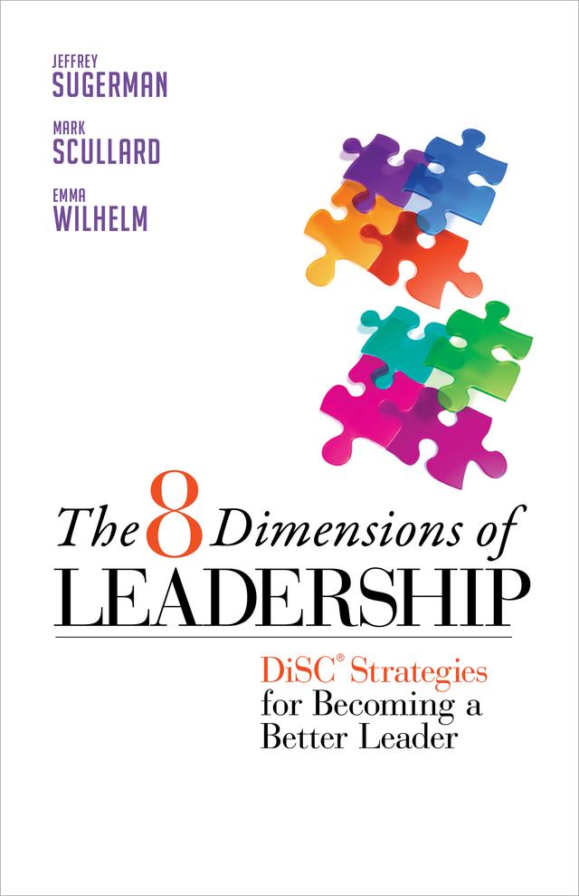 The 8 Dimensions of Leadership by Emma Wilhelm, Jeffrey Sugerman, Mark Scullard