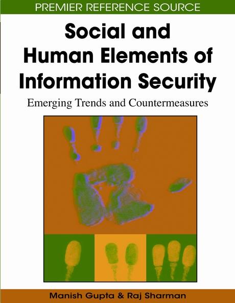 Social and Human Elements of Information Security: Emerging Trends and Countermeasures by Manish Gupta, Raj Sharman