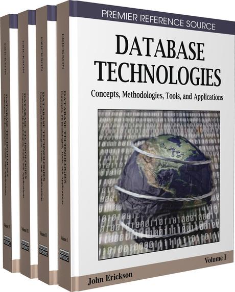 Database Technologies: Concepts, Methodologies, Tools, and Applications by John Erickson