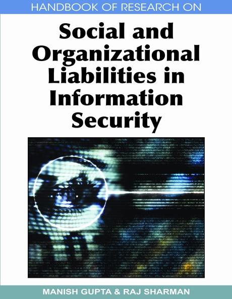 Handbook of Research on Social and Organizational Liabilities in Information Security by Manish Gupta, Raj Sharman