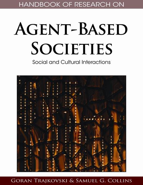 Handbook of Research on Agent-Based Societies: Social and Cultural Interactions by Goran Trajkovski, Samuel G. Collins