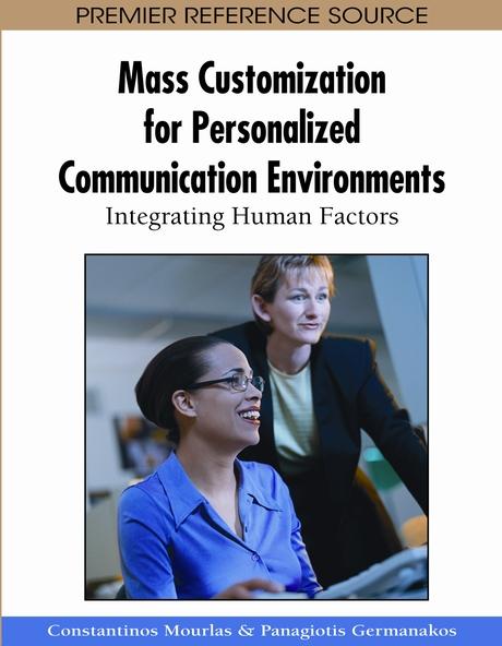 Mass Customization for Personalized Communication Environments: Integrating Human Factors by Constantinos Mourlas, Panagiotis Germanakos
