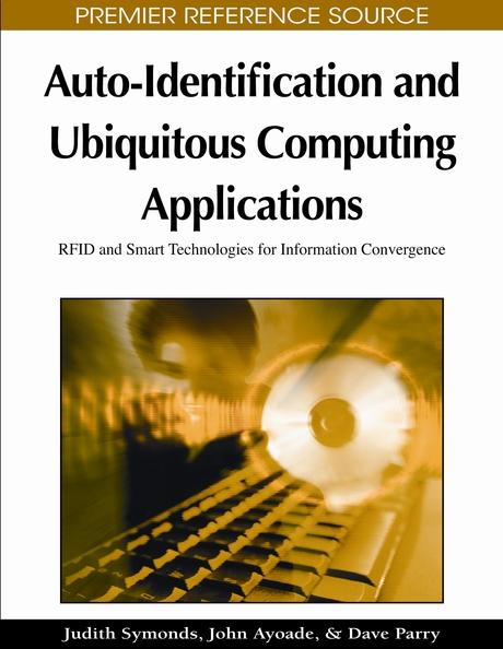 Auto-Identification and Ubiquitous Computing Applications by David Parry, John Ayoade, Judith Symonds