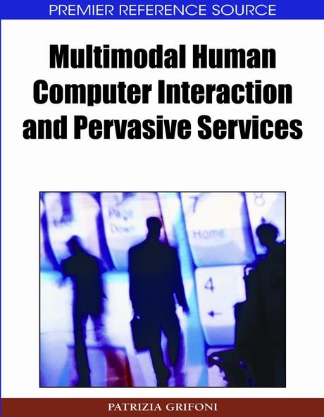 Multimodal Human Computer Interaction and Pervasive Services by Patrizia Grifoni