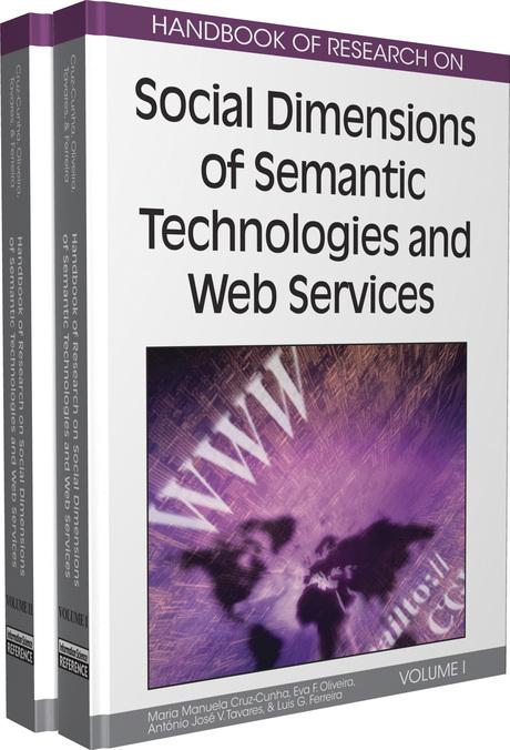 Handbook of Research on Social Dimensions of Semantic Technologies and Web Services by Antonio J. Tavares, Eva F. Oliveira, Luis G. Ferreira, Maria Manuela Cruz-Cunha