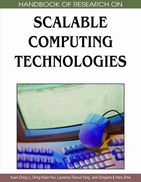 Handbook of Research on Scalable Computing Technologies by Ching-Hsien Hsu, Hans Zima, Jack Dongarra, Kuan-Ching Li, Laurence Tianruo Yang