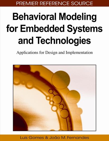 Behavioral Modeling for Embedded Systems and Technologies: Applications for Design and Implementation by João M. Fernandes, Luís Gomes