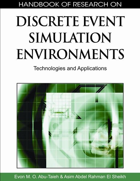 Handbook of Research on Discrete Event Simulation Environments: Technologies and Applications by Asim A. El-Sheikh, Evon M. O. Abu-Taieh