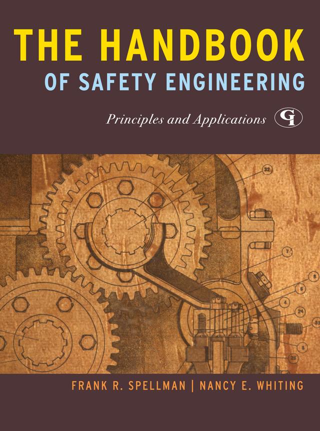 The Handbook of Safety Engineering by Frank R. Spellman, Nancy E. Whiting
