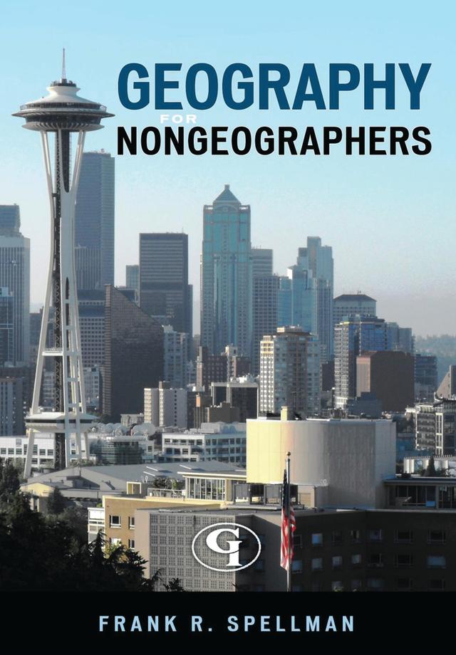 Geography for Nongeographers by Frank R. Spellman