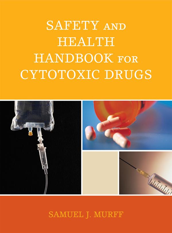 Safety and Health Handbook for Cytotoxic Drugs by Samuel J. Murff