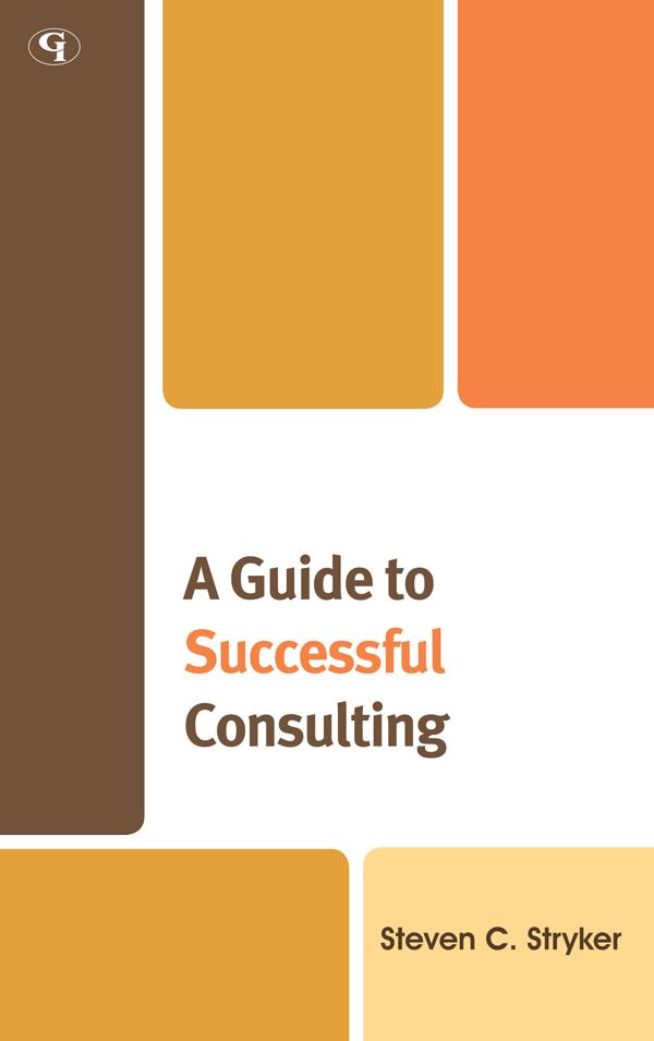 A Guide to Successful Consulting by 