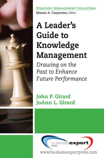 A Leader's Guide to Knowledge Management by JoAnn Girard, John Girad