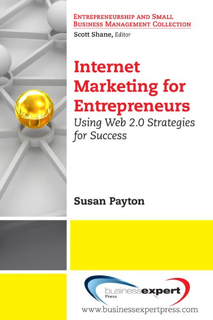 Internet Marketing for Entrepreneurs by Susan Payton