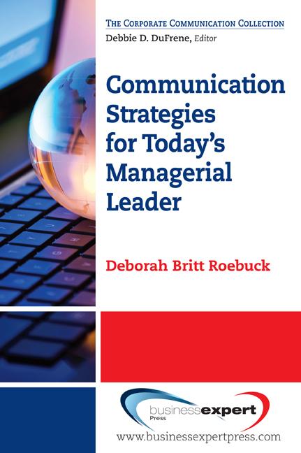 Communication Strategies for Today's Managerial Leader by Deborah Britt Roebuck