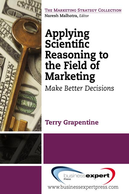 Applying Scientific Reasoning to the Field of Marketing by Terry Grapentine