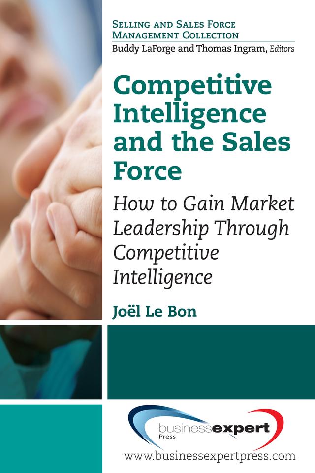Competitive Intelligence and the Sales Force by Joel Le Bon
