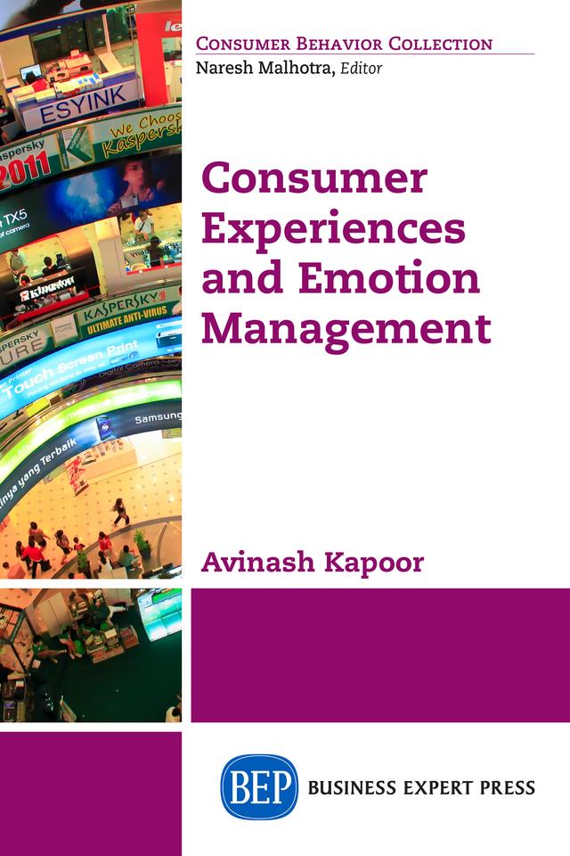 Consumer Experiences and Emotion Management by Avinash Kapoor