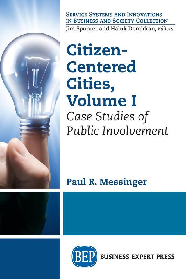 Citizen-Centered Cities, Volume I by Paul R. Messinger