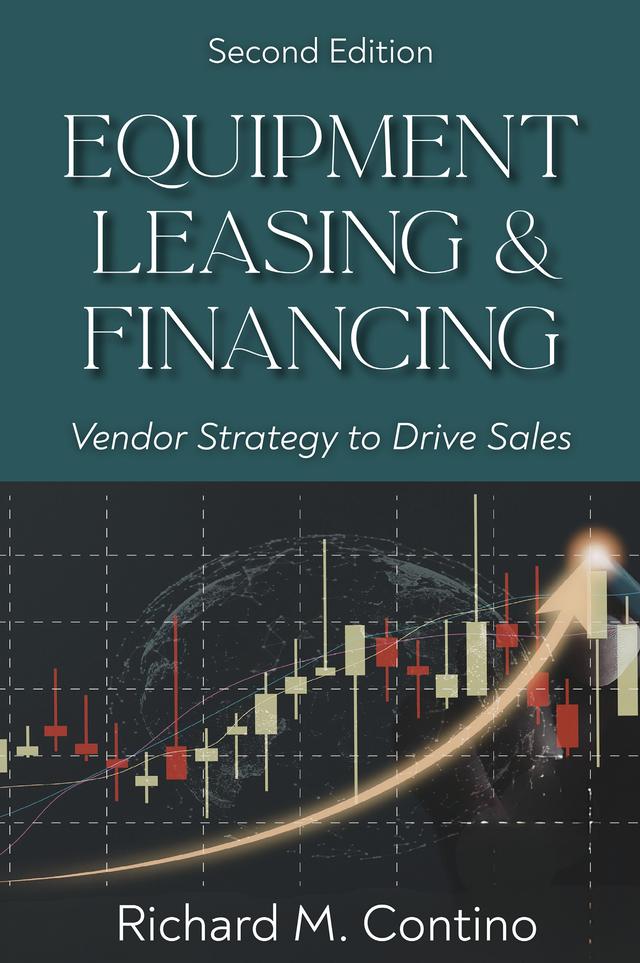 Equipment Leasing & Financing by Richard M. Contino