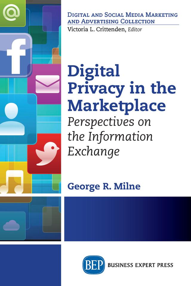 Digital Privacy in the Marketplace by George Milne