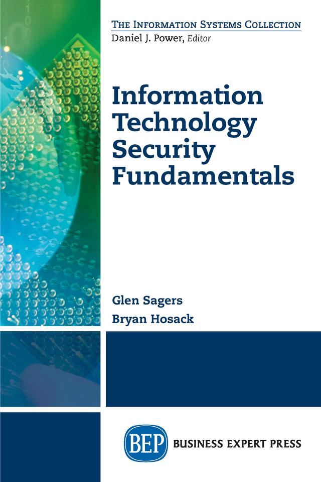 Information Technology Security Fundamentals by Bryan Hosack, Glen Sagers