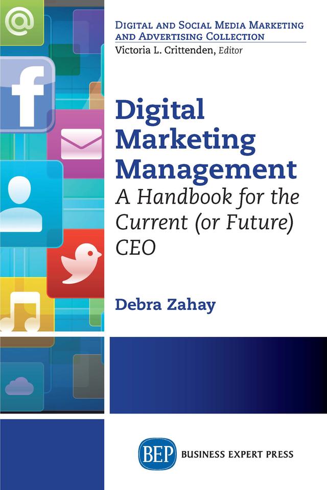 Digital Marketing Management by Debra Zahay