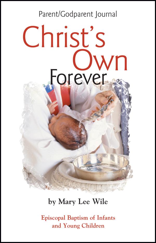 Christ's Own Forever by Mary Lee Wile