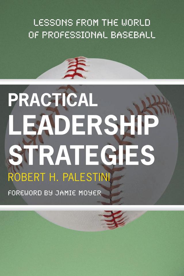 Practical Leadership Strategies by Jamie Moyer, Robert Palestini