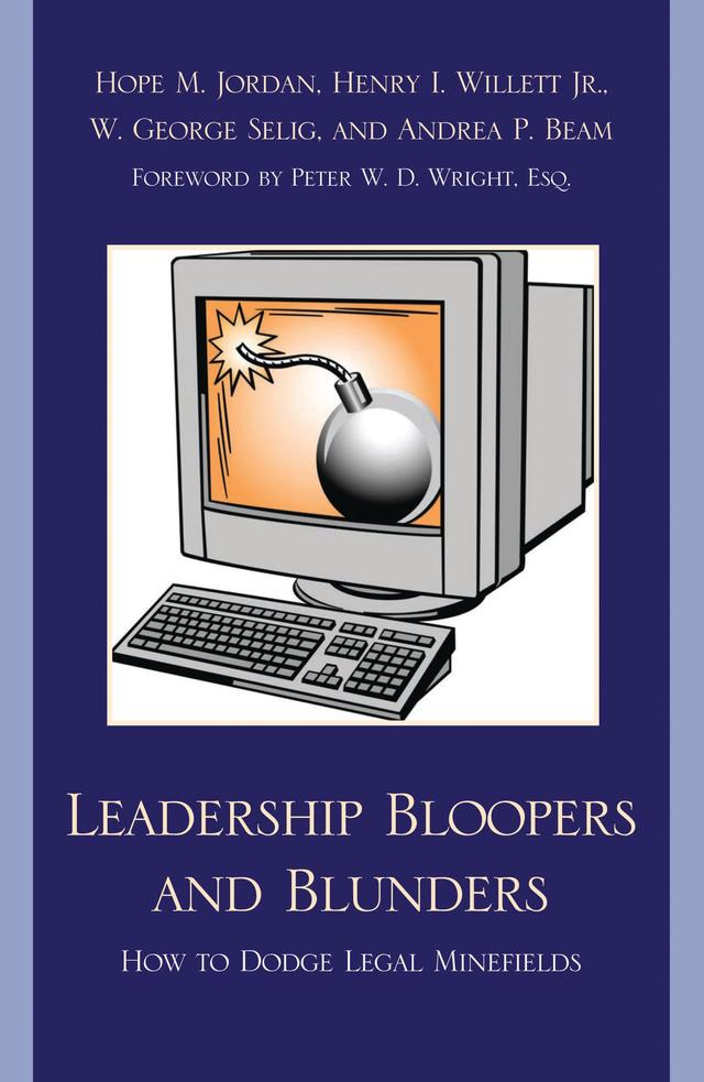 Leadership Bloopers and Blunders by Andrea P. Beam, Henry I. Willett Jr., Hope M. Jordan, Peter W. D. Wright, W. George Selig