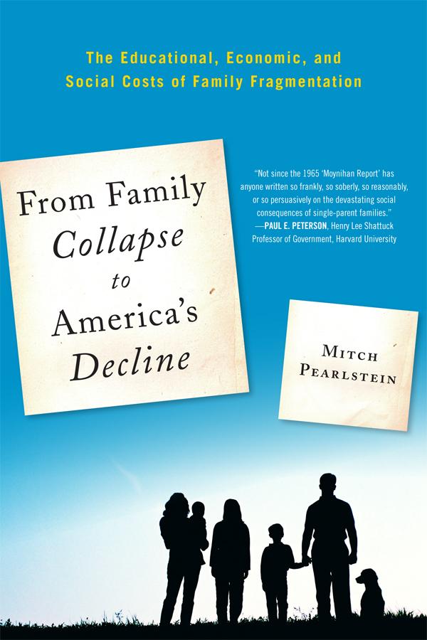 From Family Collapse to America's Decline by Mitch Pearlstein
