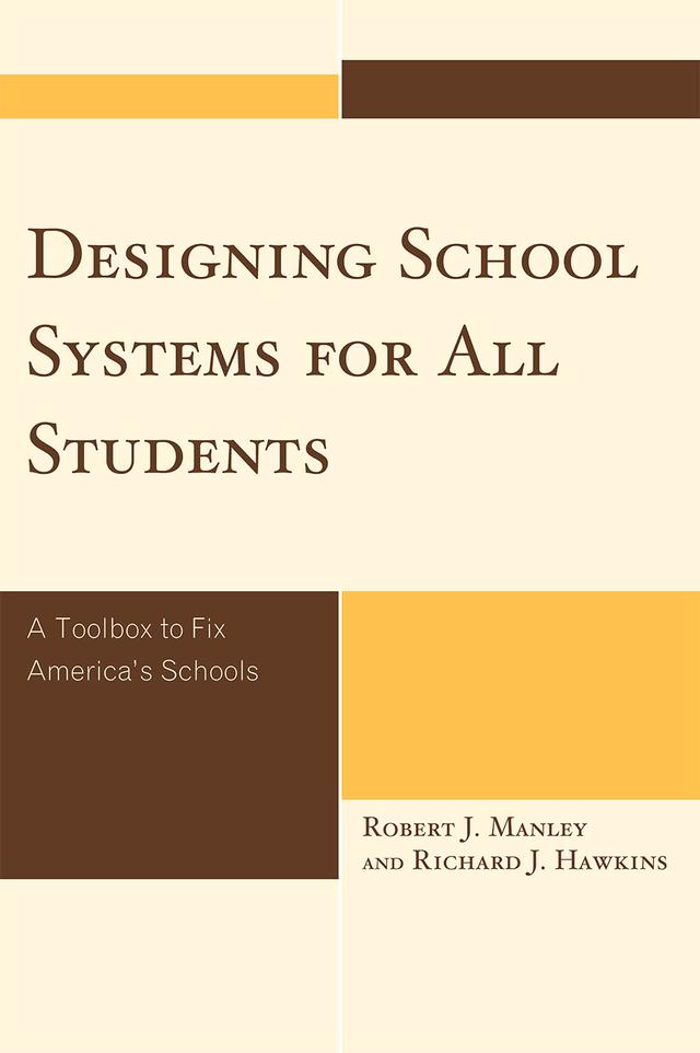 Designing School Systems for All Students by Richard J. Hawkins, Robert J. Manley