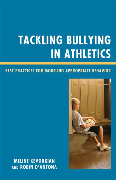 Tackling Bullying in Athletics by Meline Kevorkian, Randy Ross, Robin D'Antona