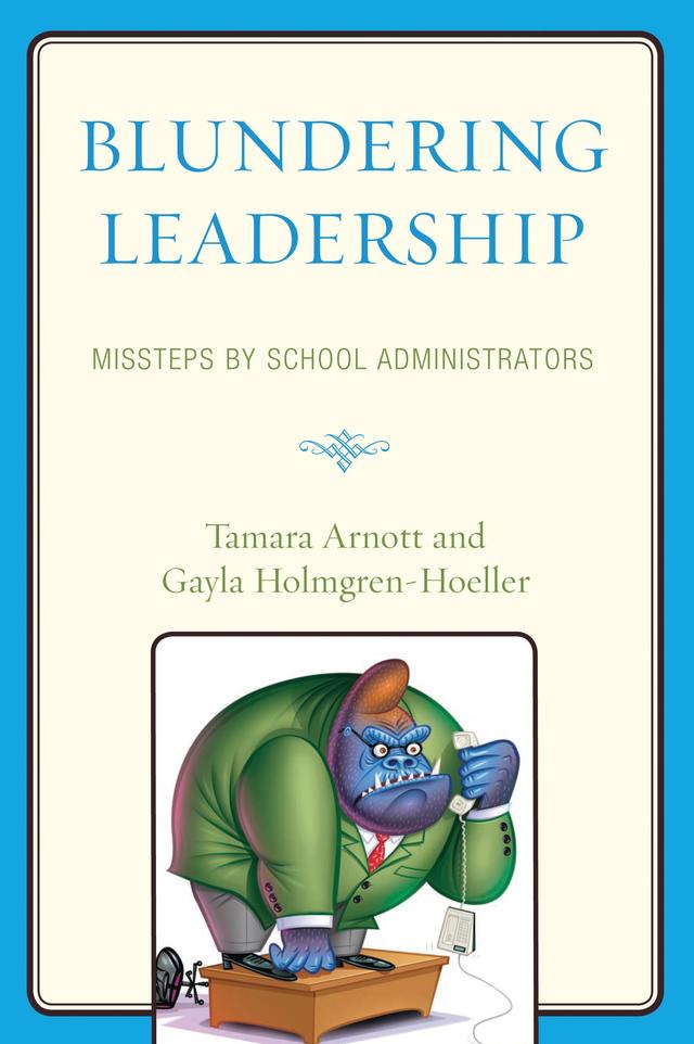 Blundering Leadership by Gayla Holmgren-Hoeller, Tamara Arnott