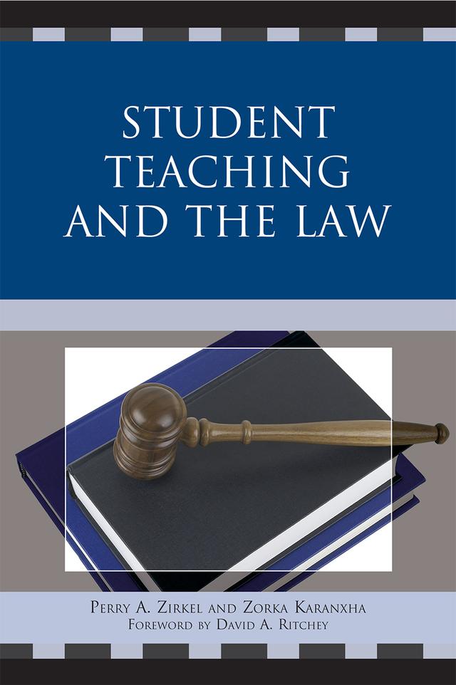 Student Teaching and the Law by David A. Ritchey, Perry A. Zirkel, Zorka Koranxha