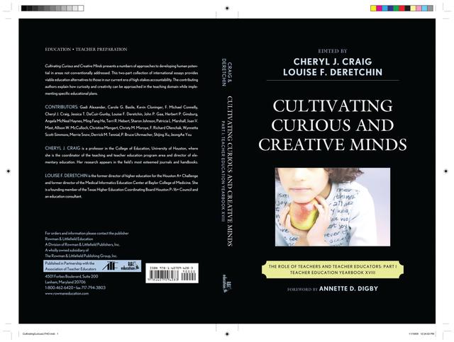 Cultivating Curious and Creative Minds by Allison W. McCulloch, Angela McNeal Haynes, Annette D. Digby, Carole G. Basile, Cheryl J. Craig, Christina Mengert, Christy M. Moroye, Derrick M. Tennial, Dr. Wynnetta Scott-Simmons, F Michael Connelly, F Richard Olenchak, Gadi Alexander, Herbert P. Ginsburg, JeongAe You, Jessica T. DeCuir-Gunby, Joan V. Mast, John P. Gaa, Kevin Cloninger, Louise F. Deretchin, Merrie Snow, Ming Fang He, Patricia L. Marshall, P. Bruce Uhrmacher, Sharon Johnson, Shijing Xu, Terri R. Hebert