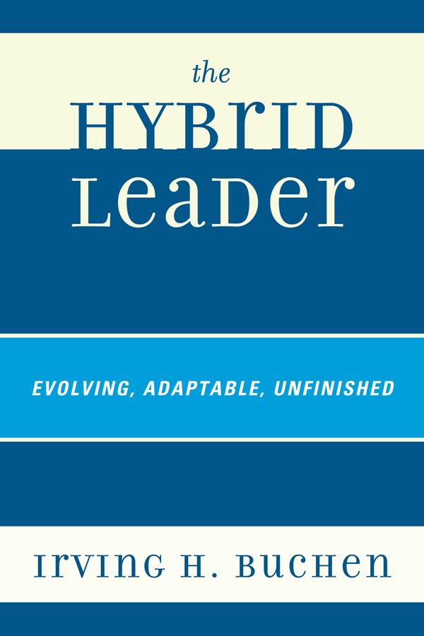 The Hybrid Leader by Irving H. Buchen