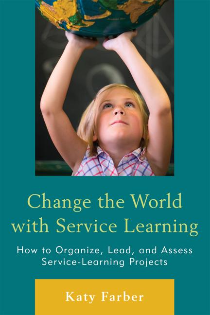 Change the World with Service Learning by Katy Farber