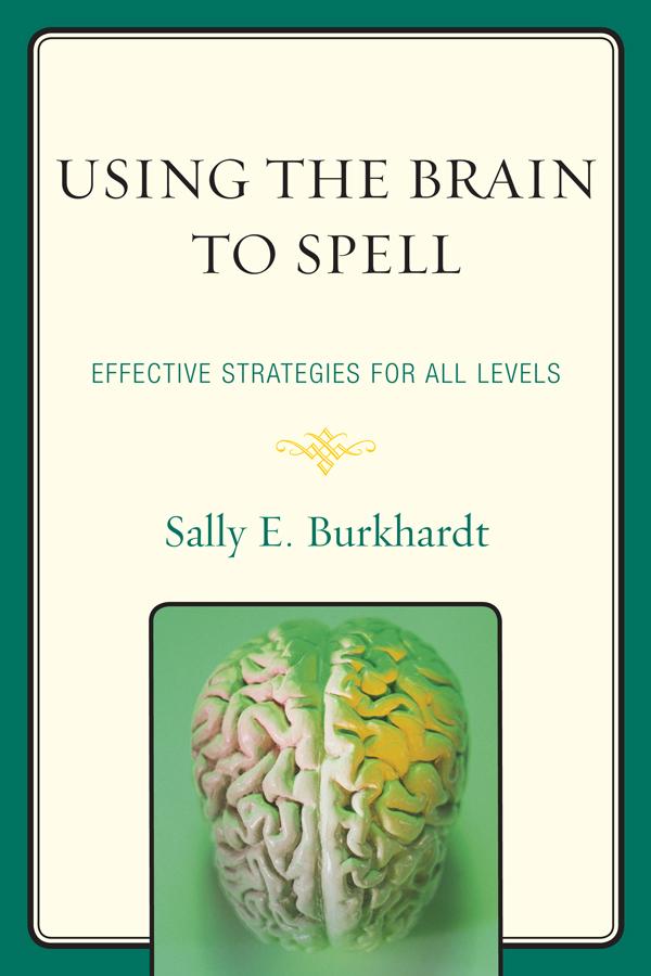 Using the Brain to Spell by Sally E. Burkhardt