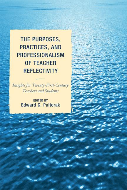The Purposes, Practices, and Professionalism of Teacher Reflectivity by Angela Webster-Smith, Anne Rath, Audra Roach, Barbara Larrivee Hea-Jin Lee, Christie McIntyre, C Stephen White, Dean Cristol, Diane Yendol-Hoppey, D.John McIntyre, Donna H. Foss, Edward G. Pultorak, Eric Greenwald, Fred A.J. Korthagen, James L. Hoffman, Jane McCarthy, Jason Jude Smith, Jian Wang, Katie Russell, Kelly Vaughn, Leah Herner-Patnode, Linda Quinn, Lynn Paine, Martha Young, Melissa Mosley, Mistilina Sato, Nancy Fichtman Dana, Nancy P. Gallavan, Rachel Wlodarksy, Rebecca K. Fox, Rejoyce Soukup Milam, Ruth Chung Wei, Sandra Dean, Sunya T. Collier, Walter S. Polka
