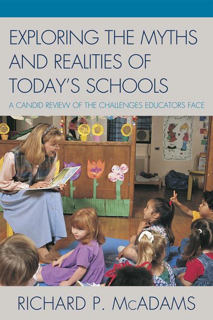 Exploring the Myths and the Realities of Today's Schools by Richard P. McAdams