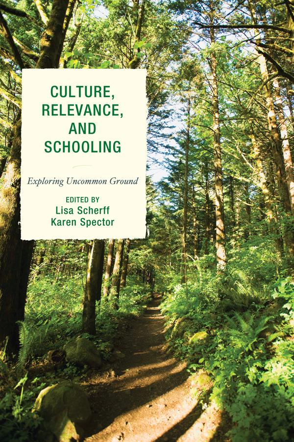 Culture, Relevance, and Schooling by Alfred Tatum, Angela Calabrese Barton, Carolyn Albright, Charnita V. West, Corey Drake, Dorothy E. Aguilera-Black Bear, Joshua I. Newman, Karen Spector, Kenan Metzger, Kristien Zenkov, Lisa Scherff, Miguel Manter, Nadjwa E. L. Norton, Ryan King-White