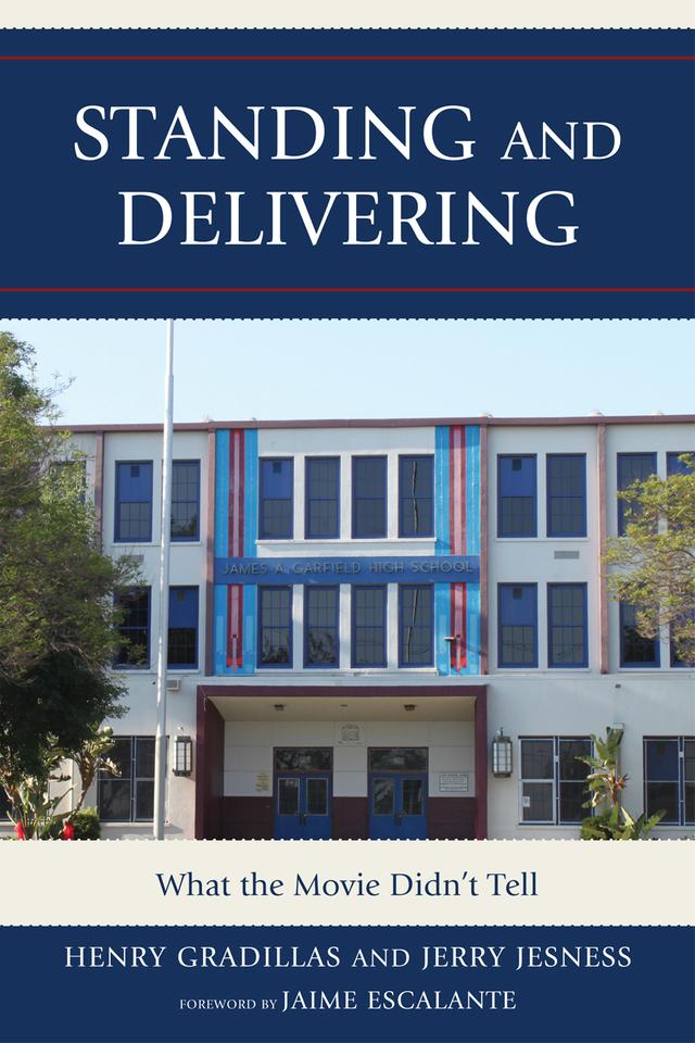 Standing and Delivering by Henry Gradillas, Jaime Escalante, Jerry Jesness