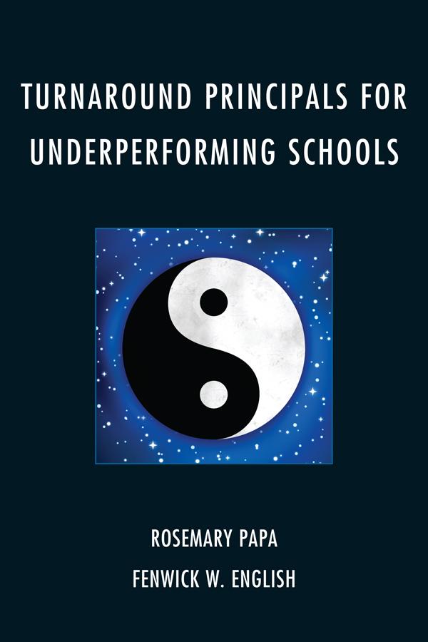 Turnaround Principals for Underperforming Schools by Fenwick W. English, Rosemary Papa