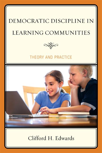 Democratic Discipline in Learning Communities by Clifford H. Edwards