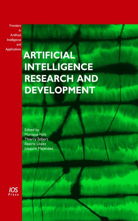 Artificial Intelligence Research and Development by Beatriz López, Joaquim Meléndez, Thierry Talbert