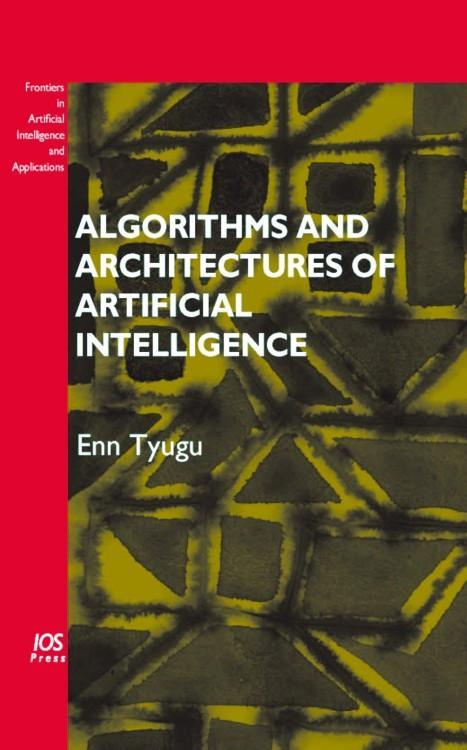 Algorithms and Architectures of Artificial Intelligence by Enn Tyugu