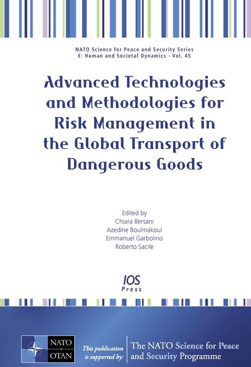 Advanced Technologies and Methodologies for Risk Management in the Global Transport of Dangerous Goods by Azedine Boulmakoul, Emmanuel Garbolino
